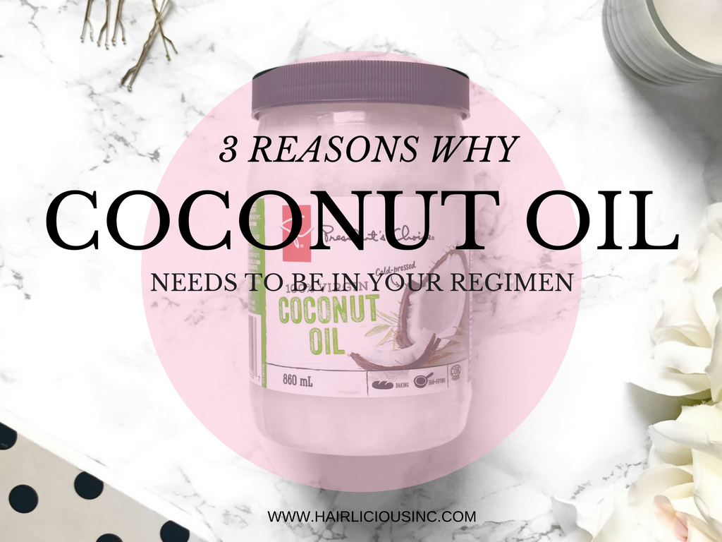 3 Reasons Why Coconut Oil Needs To Be In Your Regimen